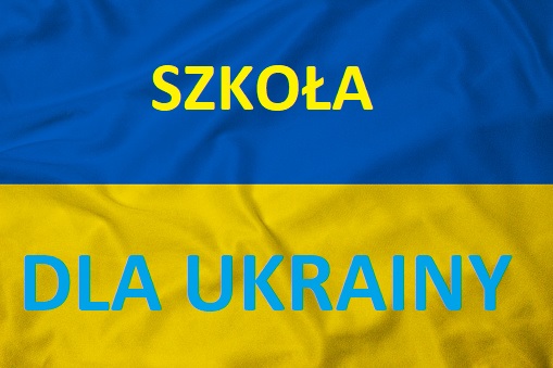 Na żółto -niebieskim tle nawiązującym do flagi Ukrainy napis: Szkoła dla Ukrainy                                                   